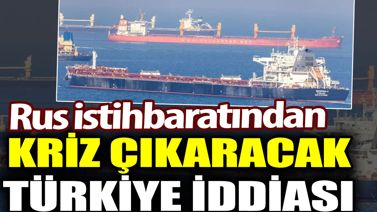 Rus istihbaratından kriz çıkaracak Türkiye iddiası