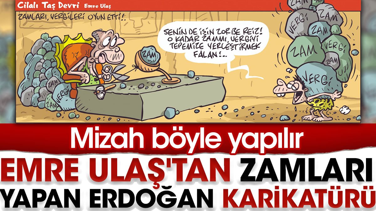 Emre Ulaş’tan zamları yapan Erdoğan karikatürü