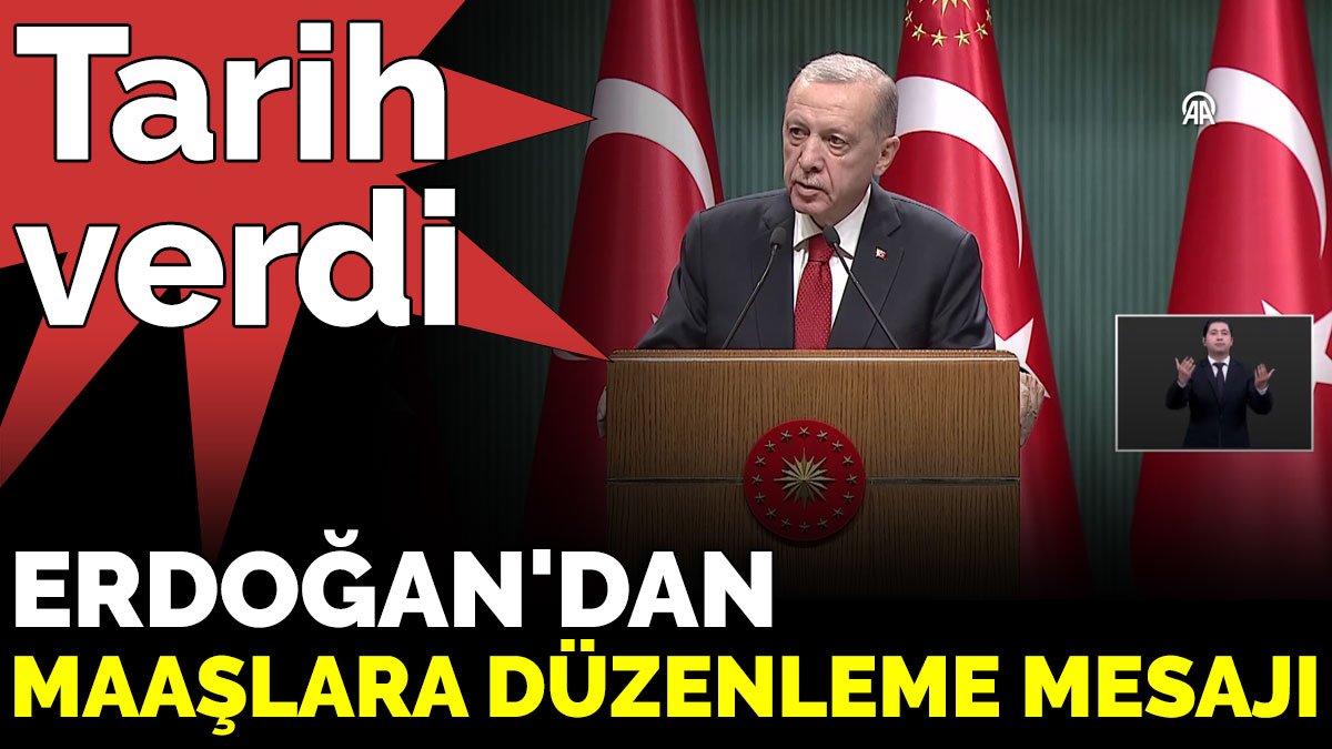 SON DAKİKA - Cumhurbaşkanı Erdoğan'dan  maaşlara düzenleme mesajı