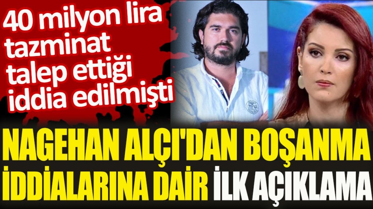 Nagehan Alçı'dan boşanma iddialarına dair ilk açıklama