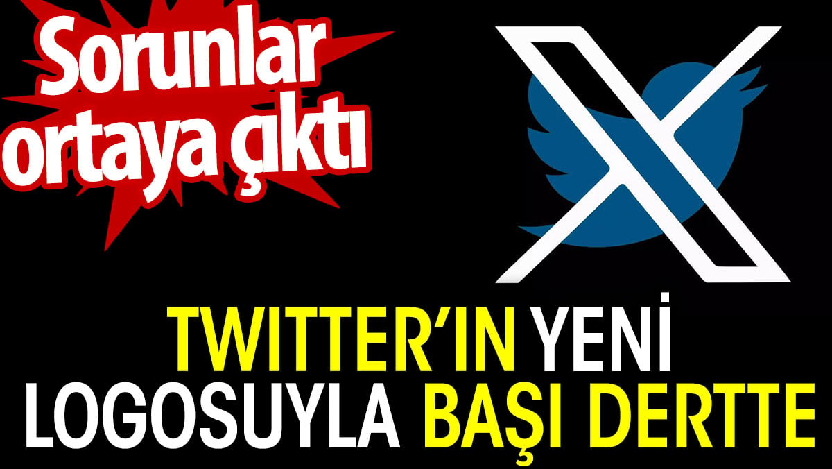 Twitter'ın yeni logosuyla başı dertte. Sorunlar ortaya çıktı