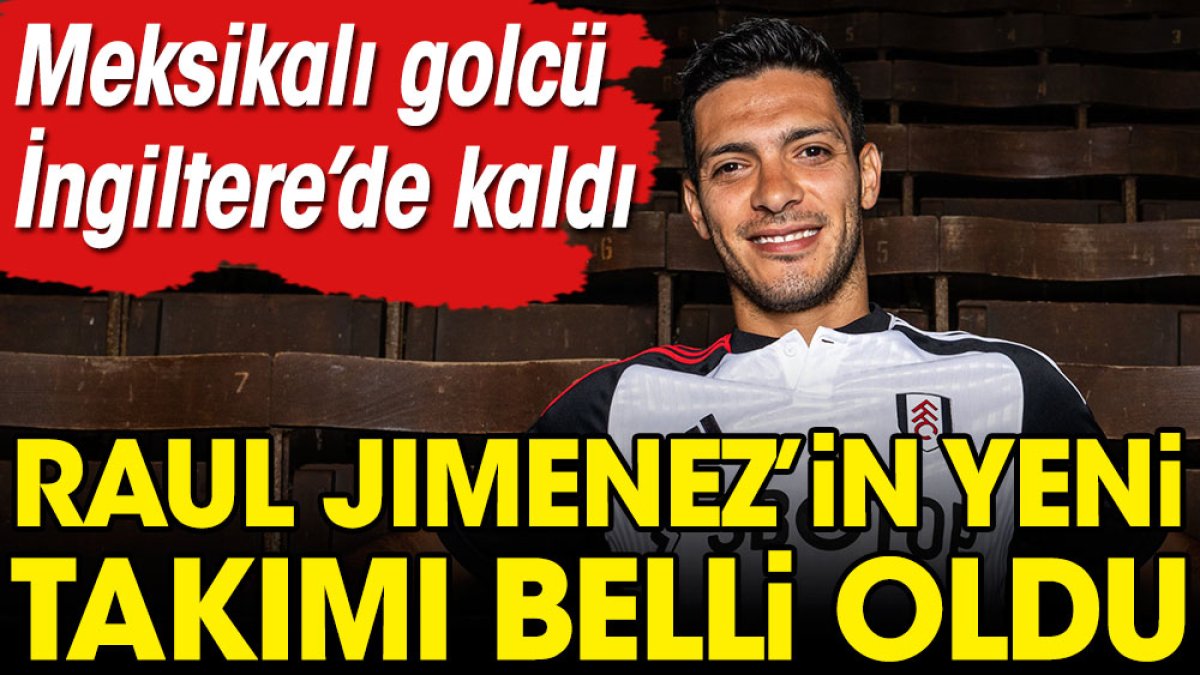 Beşiktaş'tan Raul Jimenez hamlesi