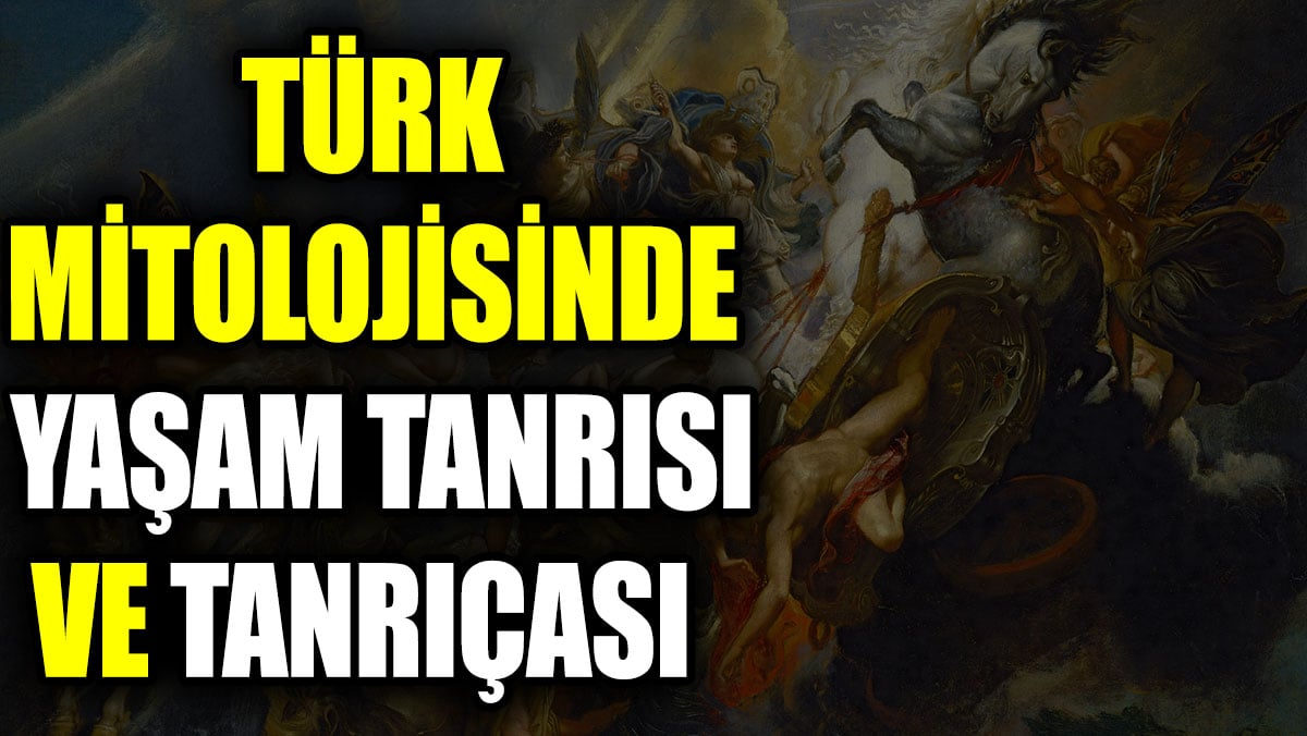 Türk mitolojisinde yaşam tanrısı ve tanrıçası