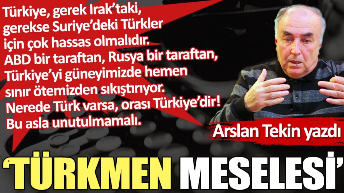 ‘Türkmen Meselesi’