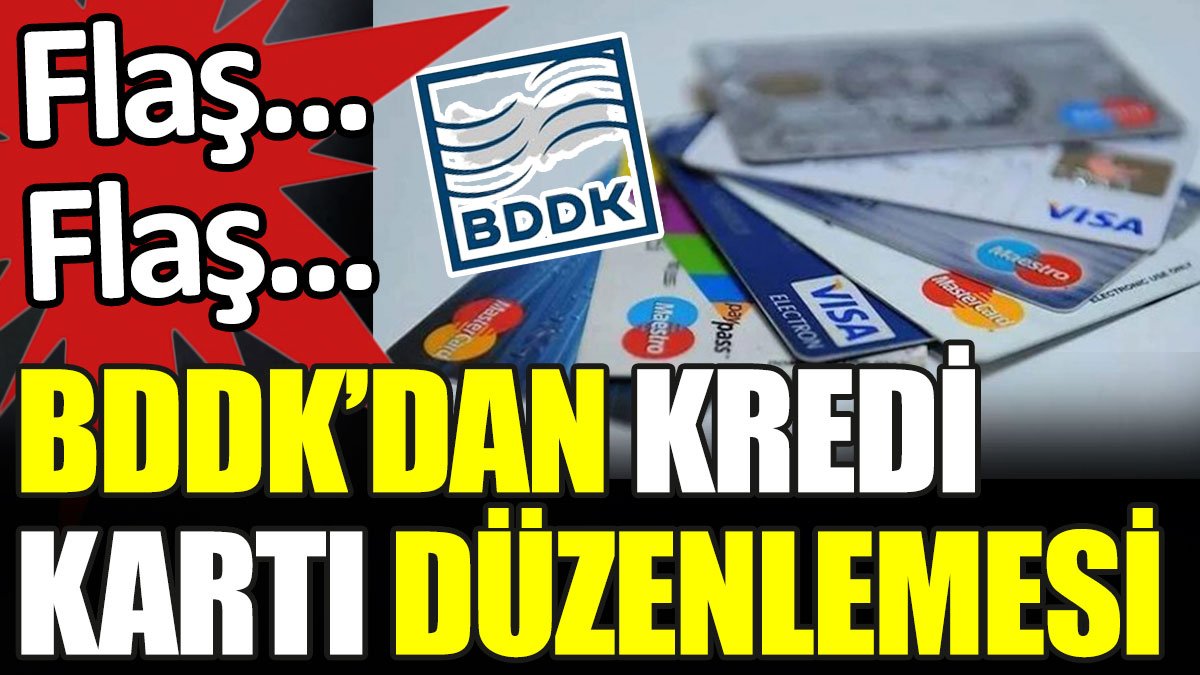 Son dakika... BDDK'dan kredi kartı düzenlemesi