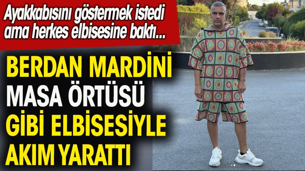 Berdan Mardini masa örtüsü gibi elbisesiyle akım yarattı.