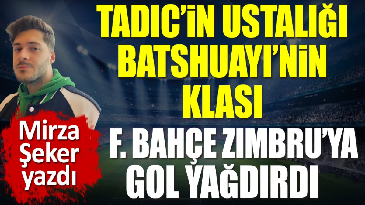 Tadic'in ustalığı Batshuayi'nin klası. F.Bahçe Zimbru'ya gol yağdırdı
