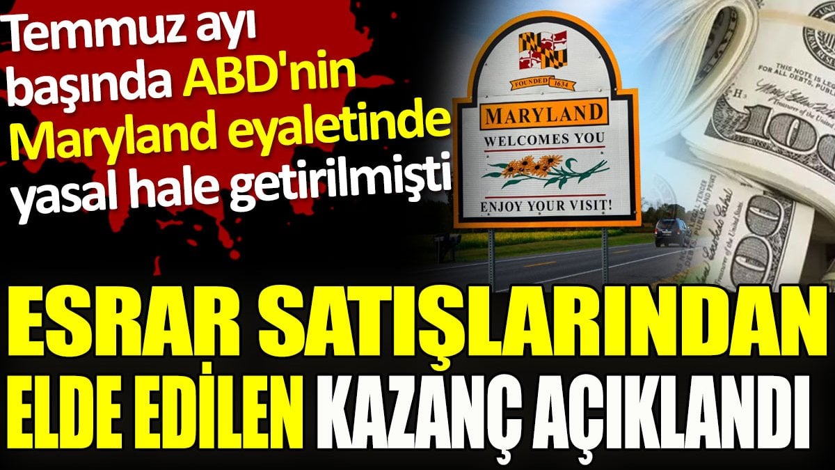 ABD'nin Maryland eyaletindeki esrar satışlarından kazanılan para açıklandı