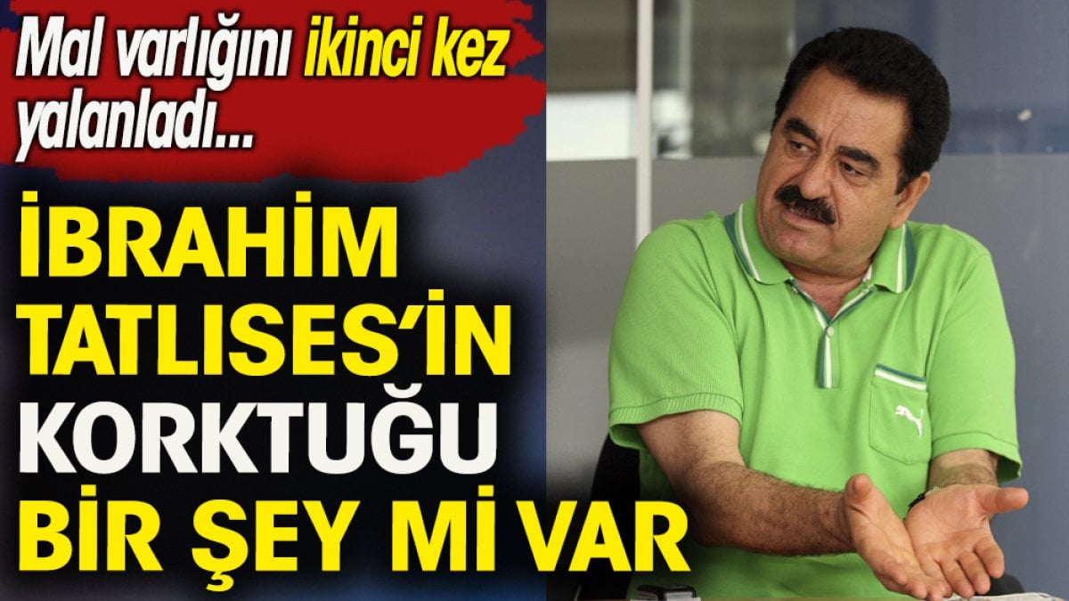 İbrahim Tatlıses mal varlığını açıklamaktan neden korkuyor?