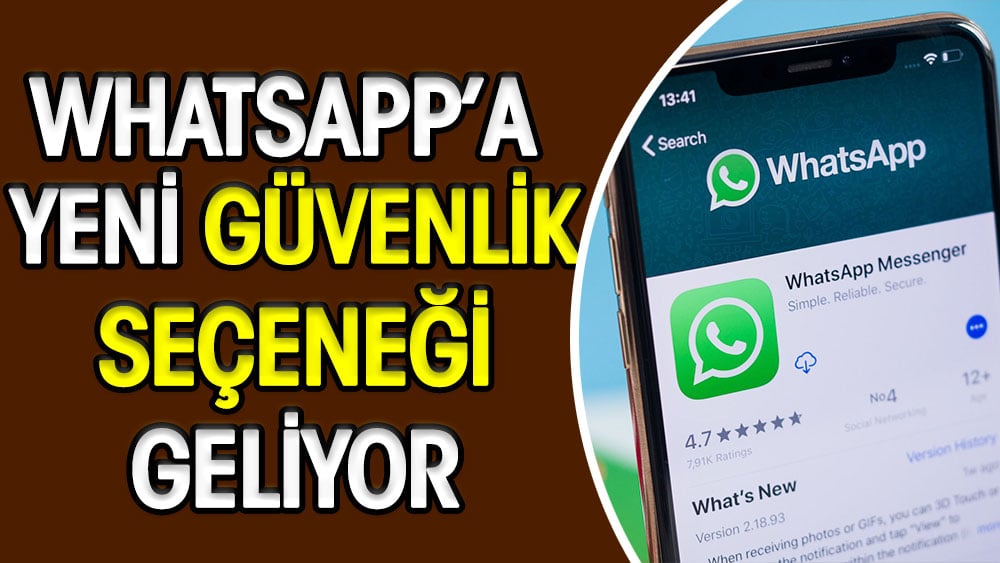 WhatsApp’a yeni güvenlik seçeneği geliyor