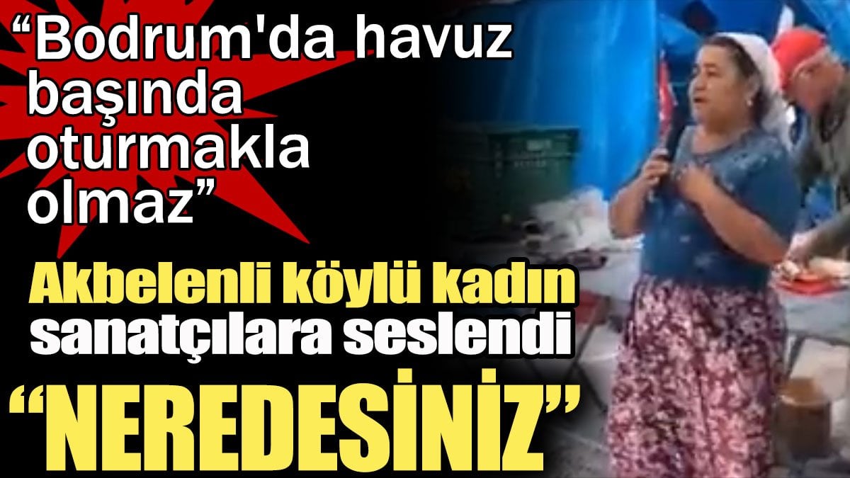 Akbelenli köylü kadın sanatçılara seslendi: Neredesiniz