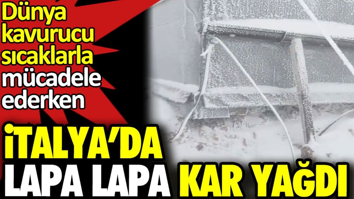 İtalya’da lapa lapa kar yağdı