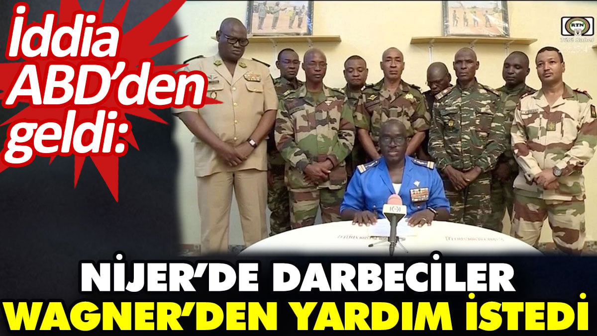 Nijer’de darbeciler Wagner’den yardım istedi. İddia ABD’den geldi