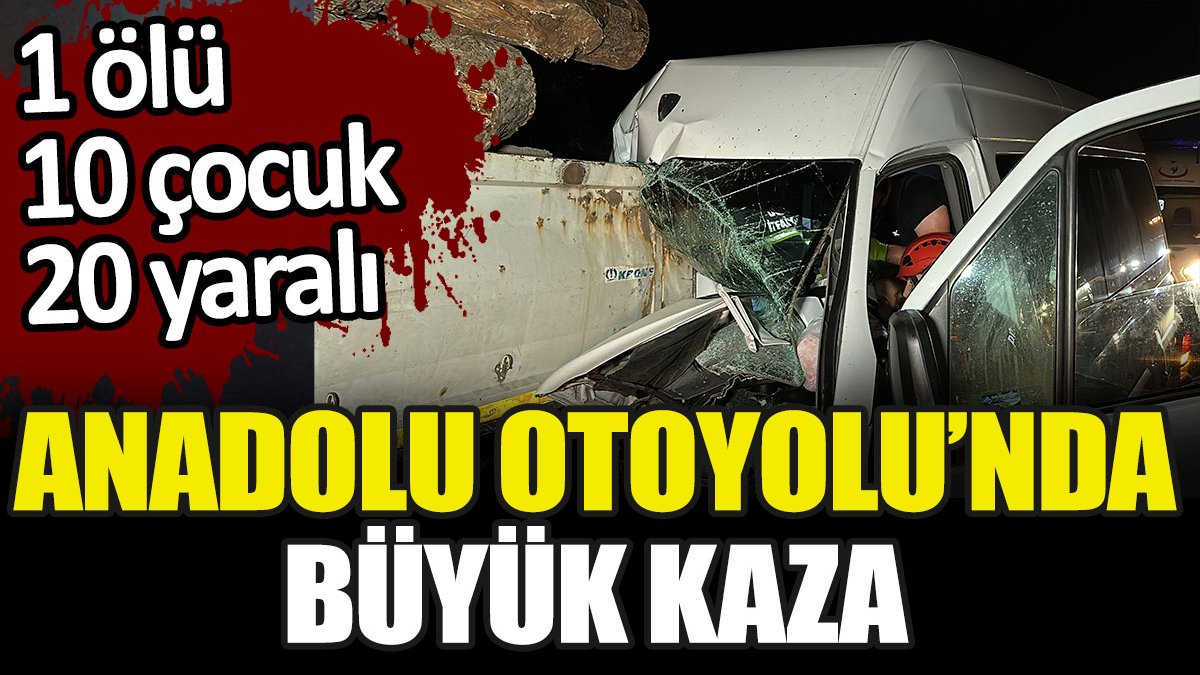 Anadolu Otoyolu'nda büyük kaza: 1 ölü, 20 yaralı