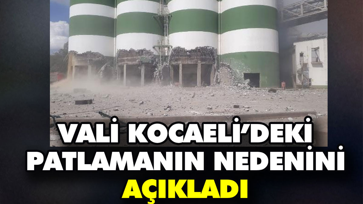 Vali Kocaeli’deki patlamanın nedenini açıkladı