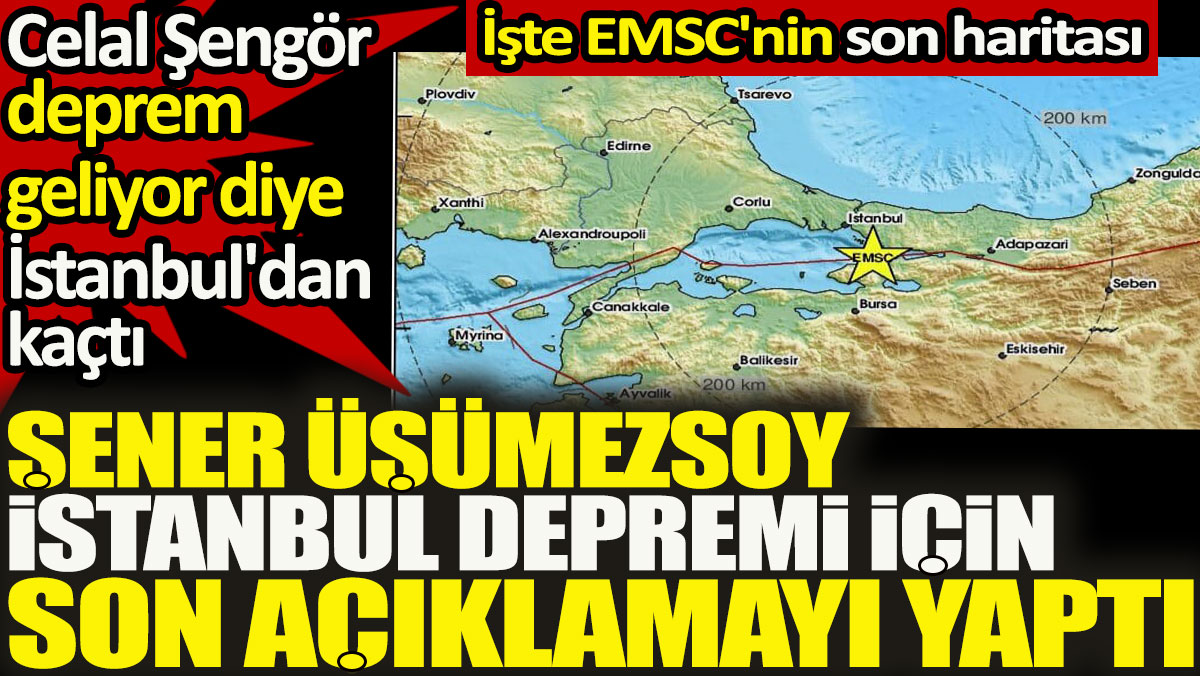 Şener Üşümezsoy İstanbul depremi için son açıklamayı  yaptı. İşte EMSC'nin son haritası