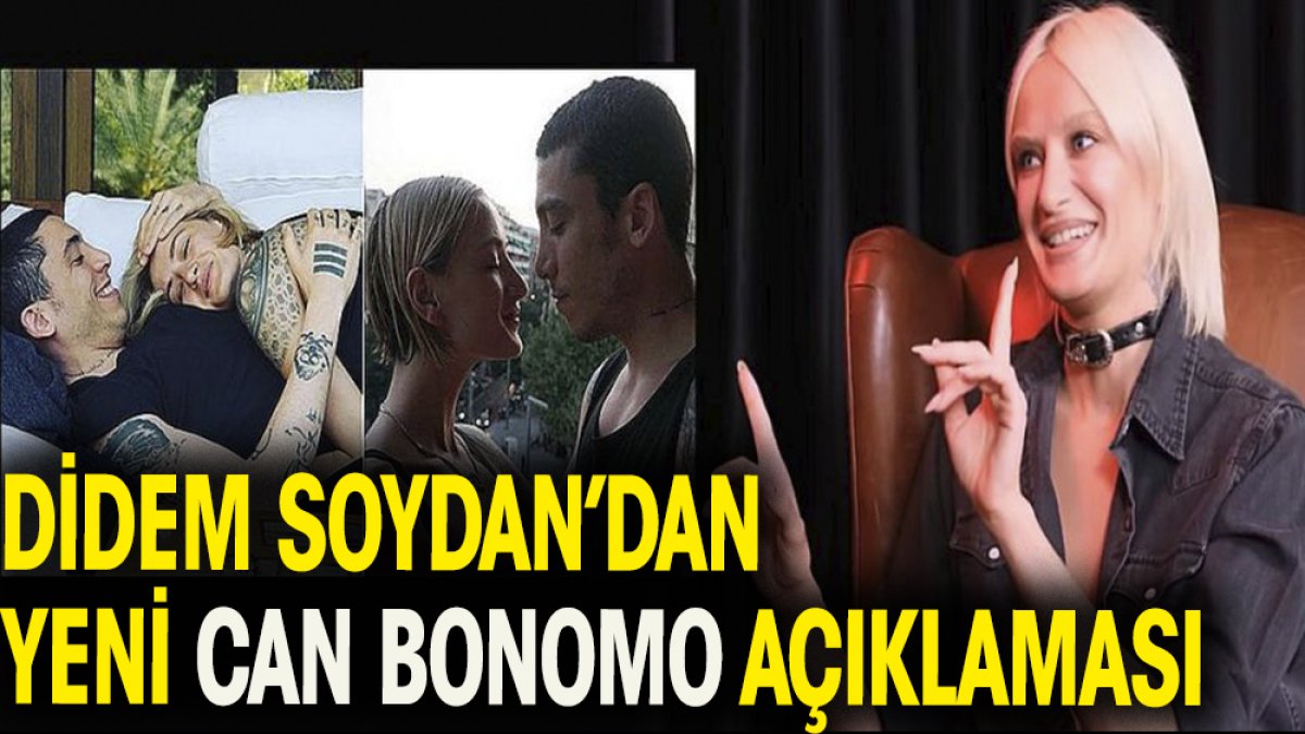 Didem Soydan'dan yeni Can Bonomo açıklaması geldi
