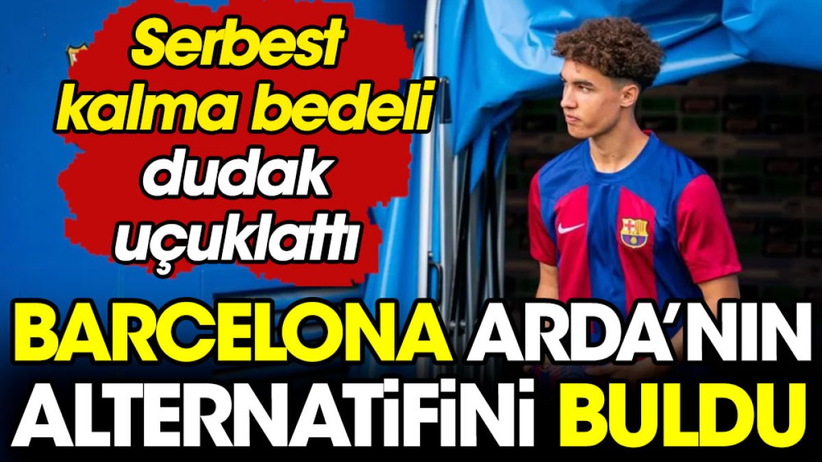 Barcelona Arda Güler'in yerine transfer yaptı