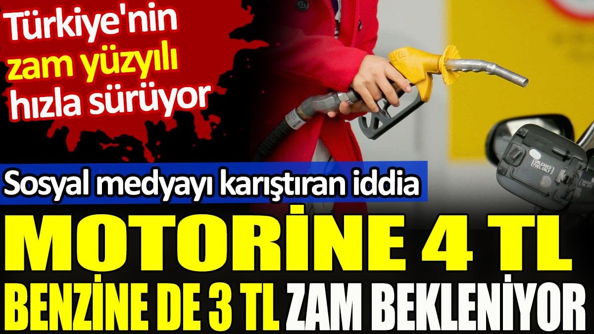 Motorine 4 TL, benzine de 3 TL zam bekleniyor iddiası