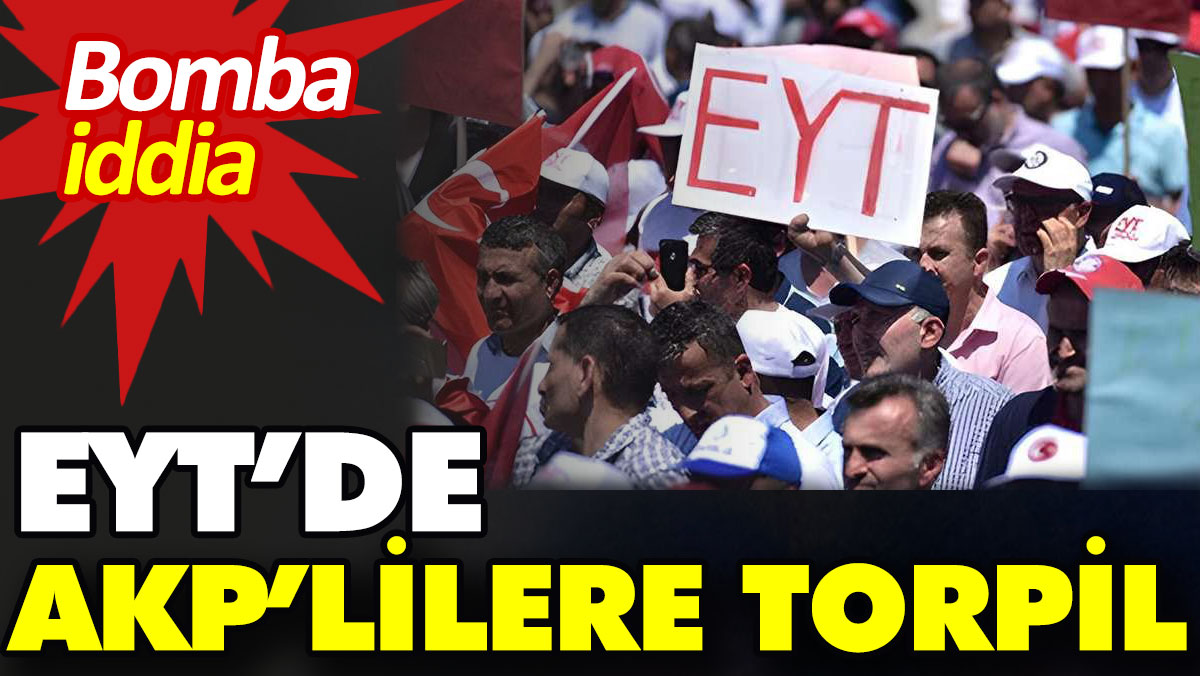 Bomba iddia. EYT'de AKP'lilere torpil