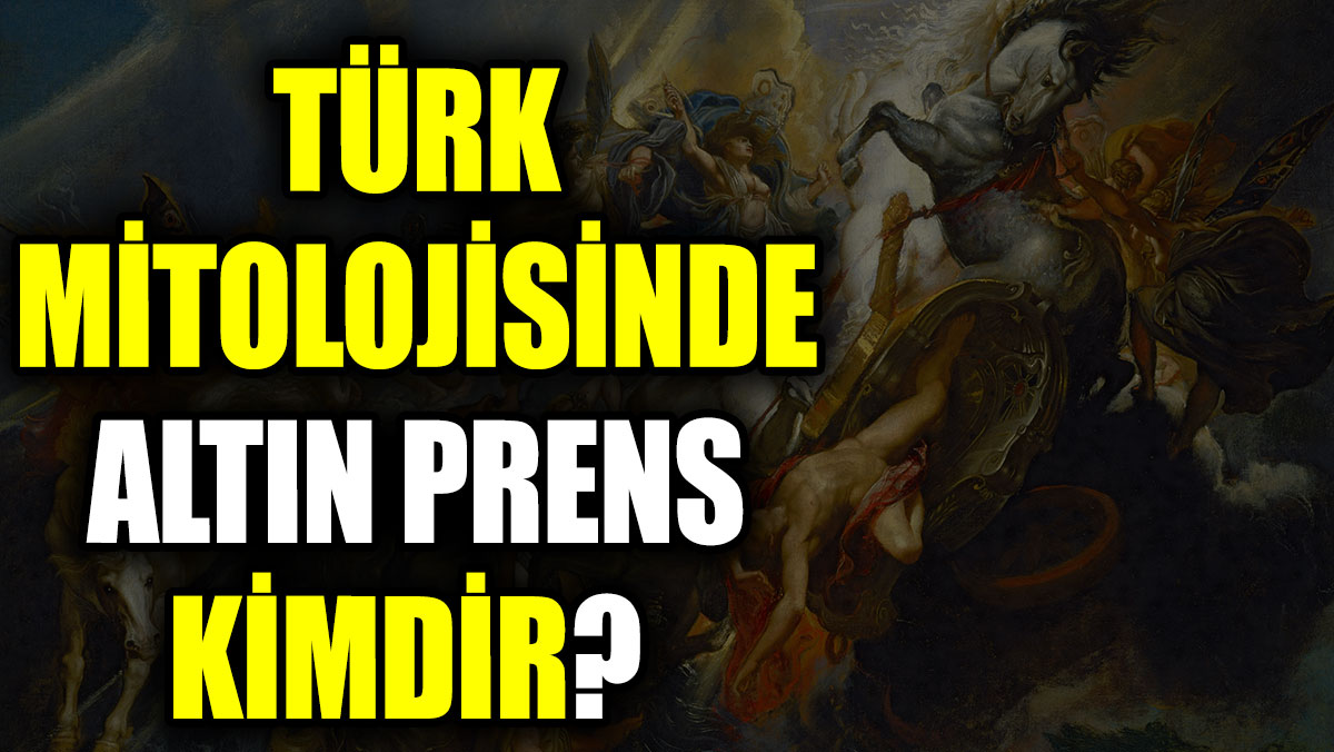 Türk mitolojisinde Altın Prens kimdir?