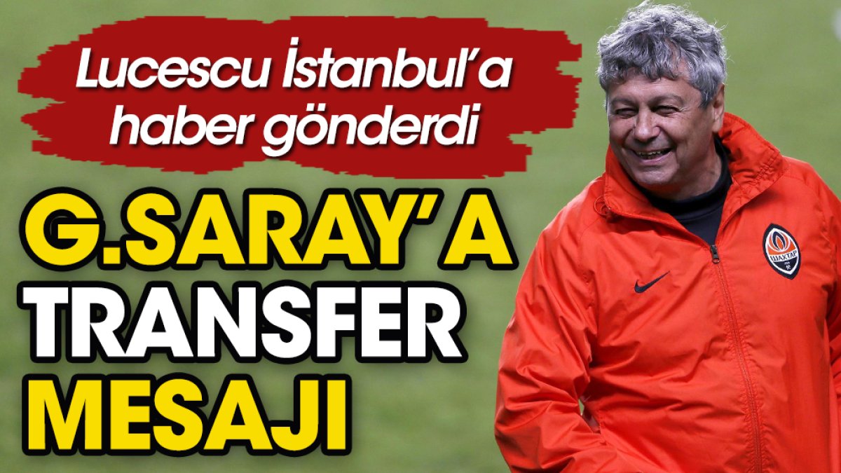 Lucescu'dan Galatasaray'a transfer mesajı