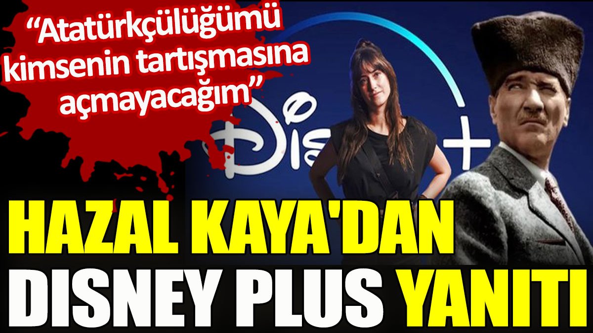 Hazal Kaya'dan 'Disney Plus' yanıtı