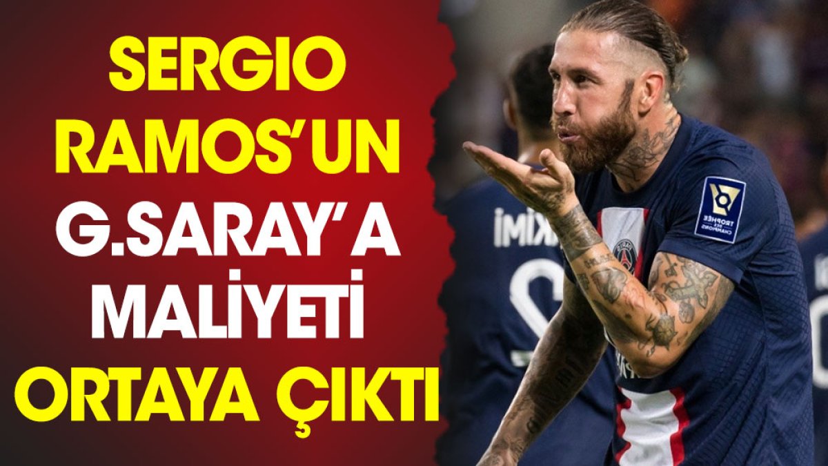 Sergio Ramos'un Galatasaray'a maliyeti ortaya çıktı