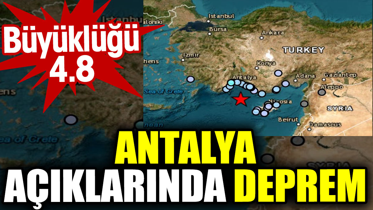 Antalya açıklarında deprem
