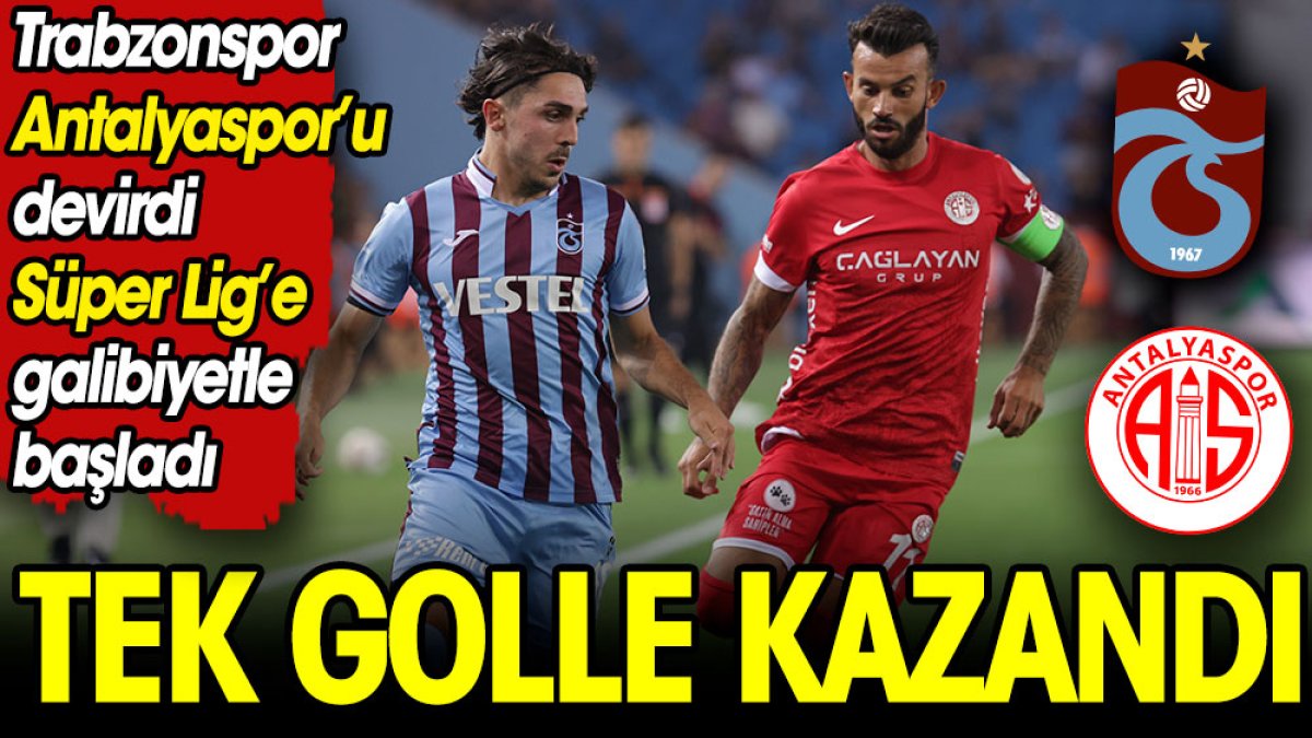 Trabzonspor Süper Lig'e 3 puanla başladı