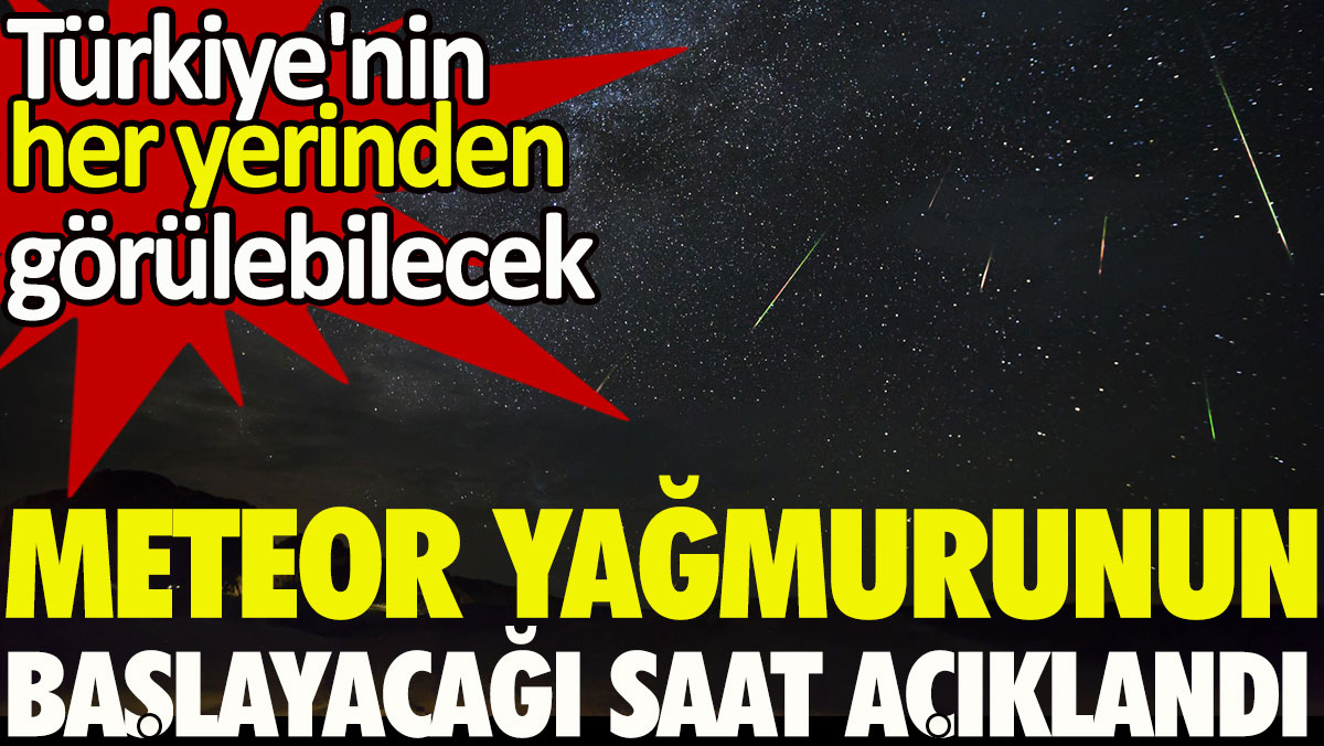 Bulutlar engellemezse hafta sonu meteor yağmuru şöleni yaşanacak