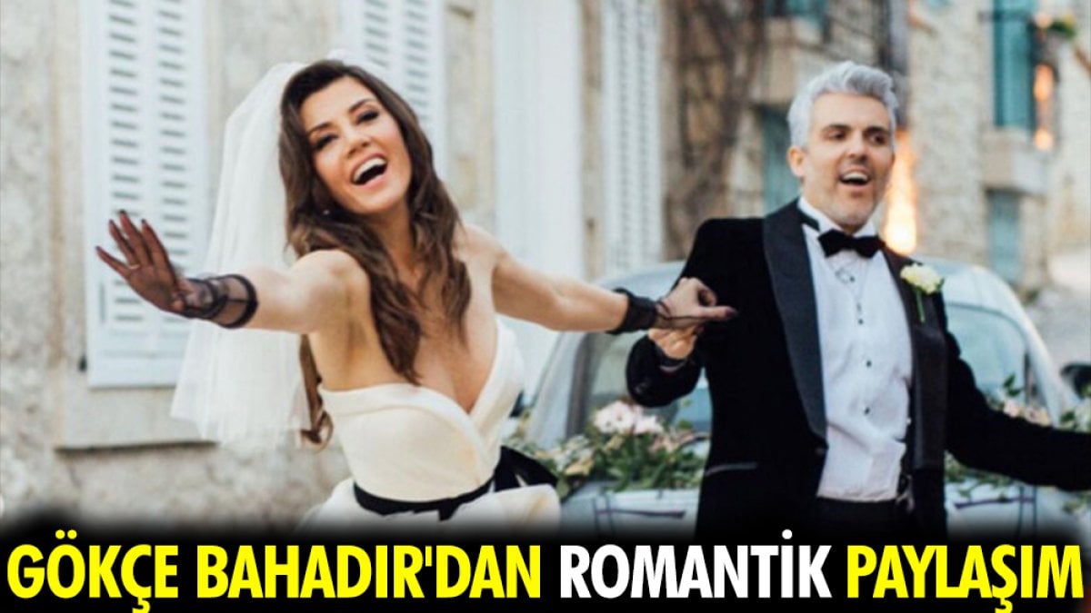 Gökçe Bahadır'dan romantik paylaşım