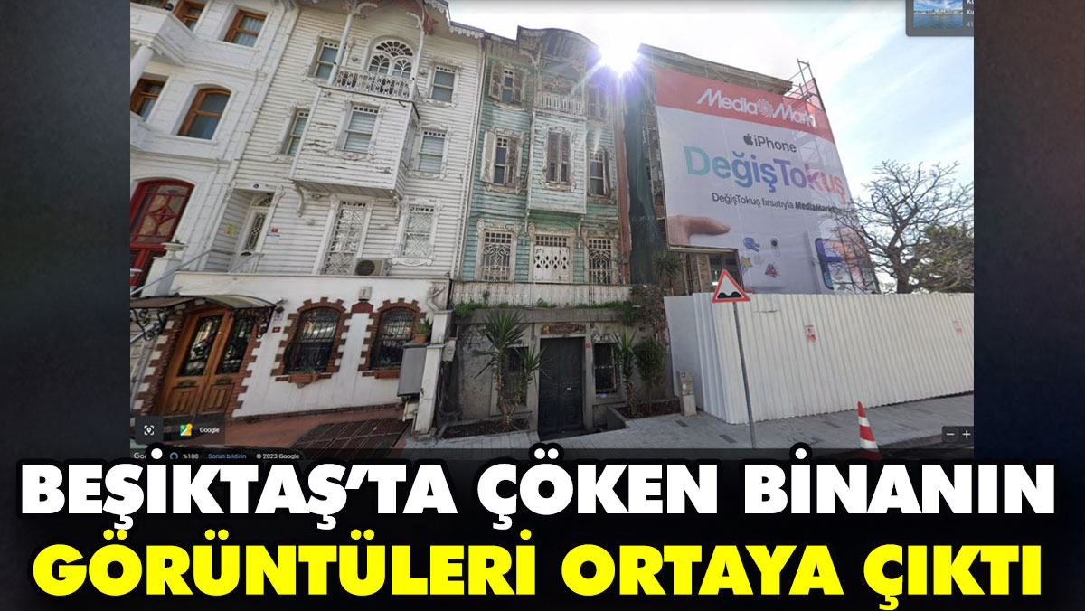 Beşiktaş’ta çöken binanın görüntüleri ortaya çıktı