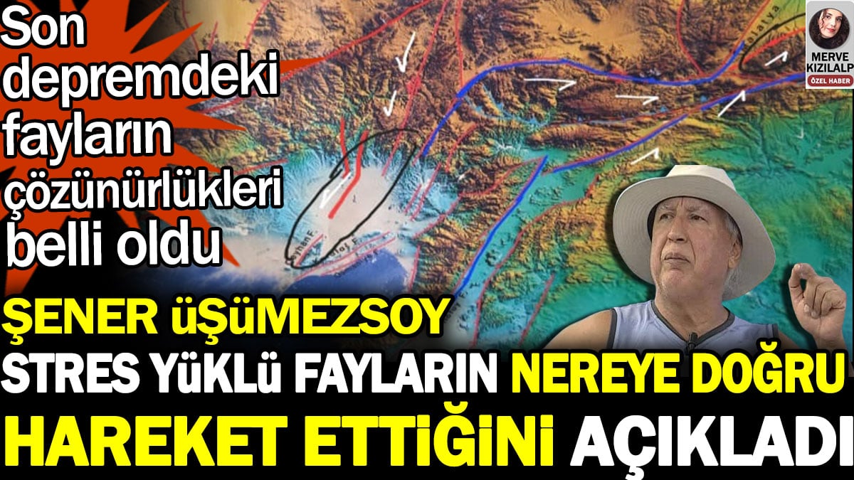 Şener Üşümezsoy depremin nereye doğru hareket ettiğini açıkladı