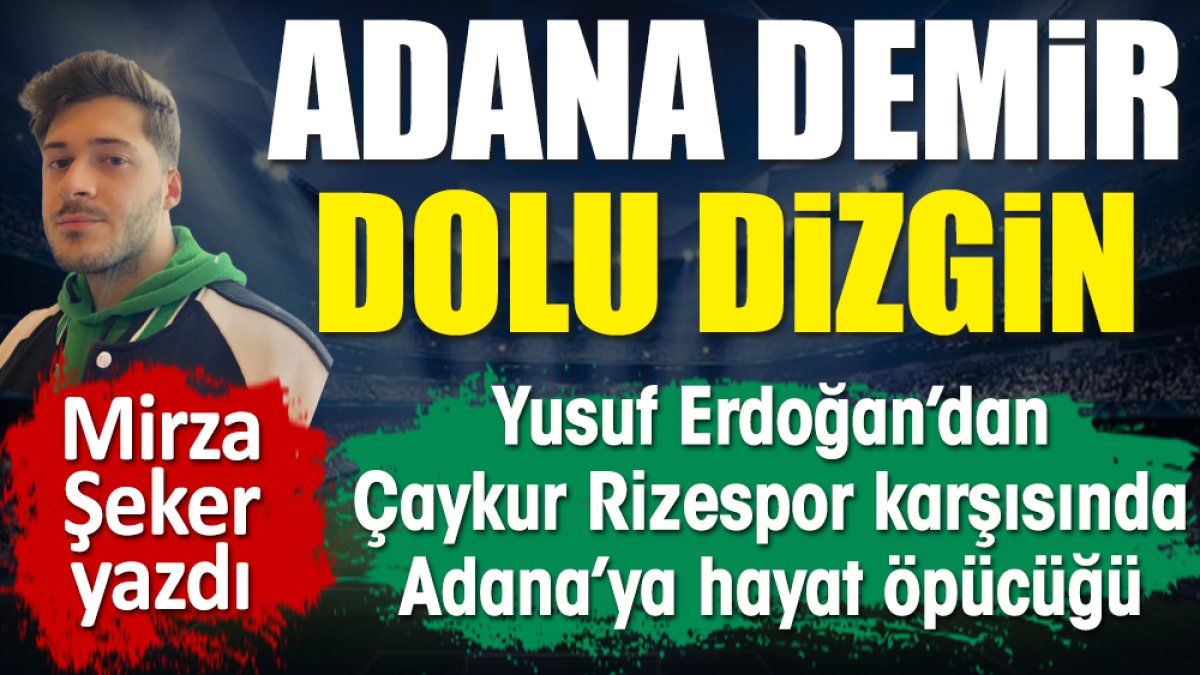 Adana Demirspor'a Yusuf Erdoğan'dan hayat öpücüğü. Adana dolu dizgin