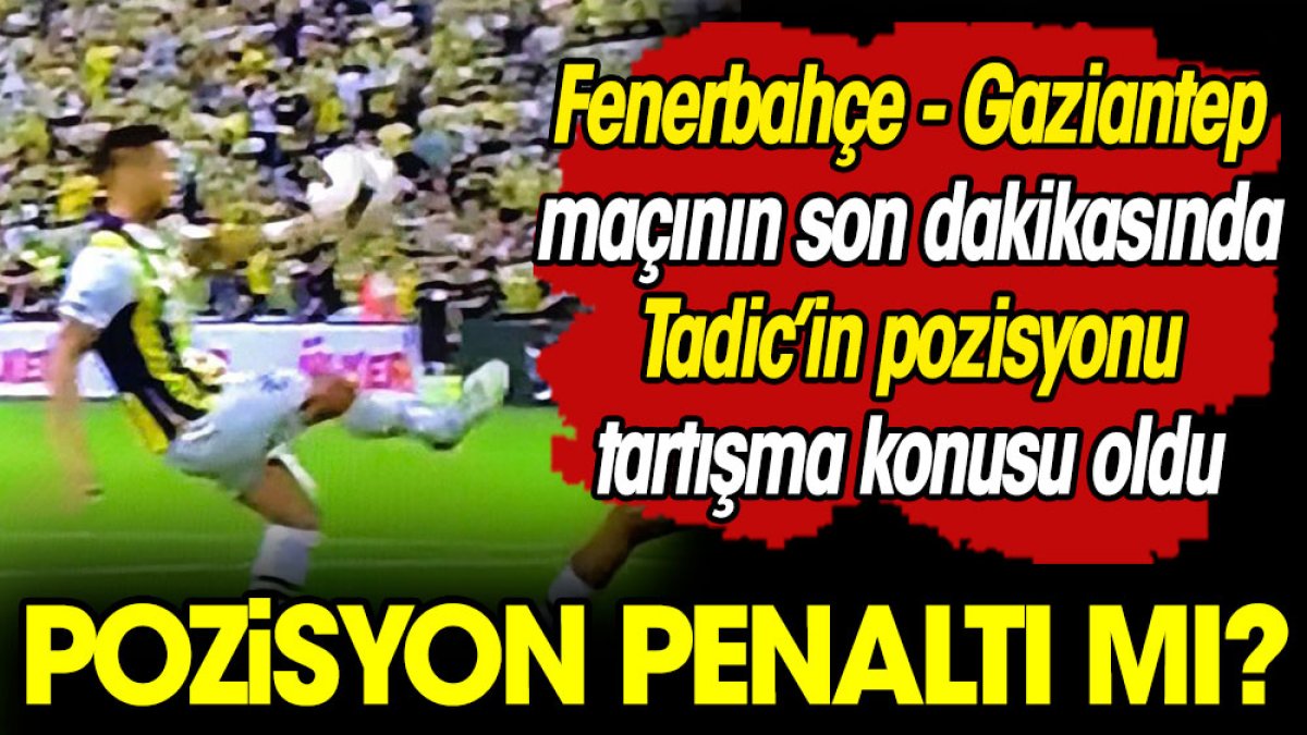 Fenerbahçe maçının son saniyesinde tartışılan pozisyon penaltı mı? İşte yanıtı