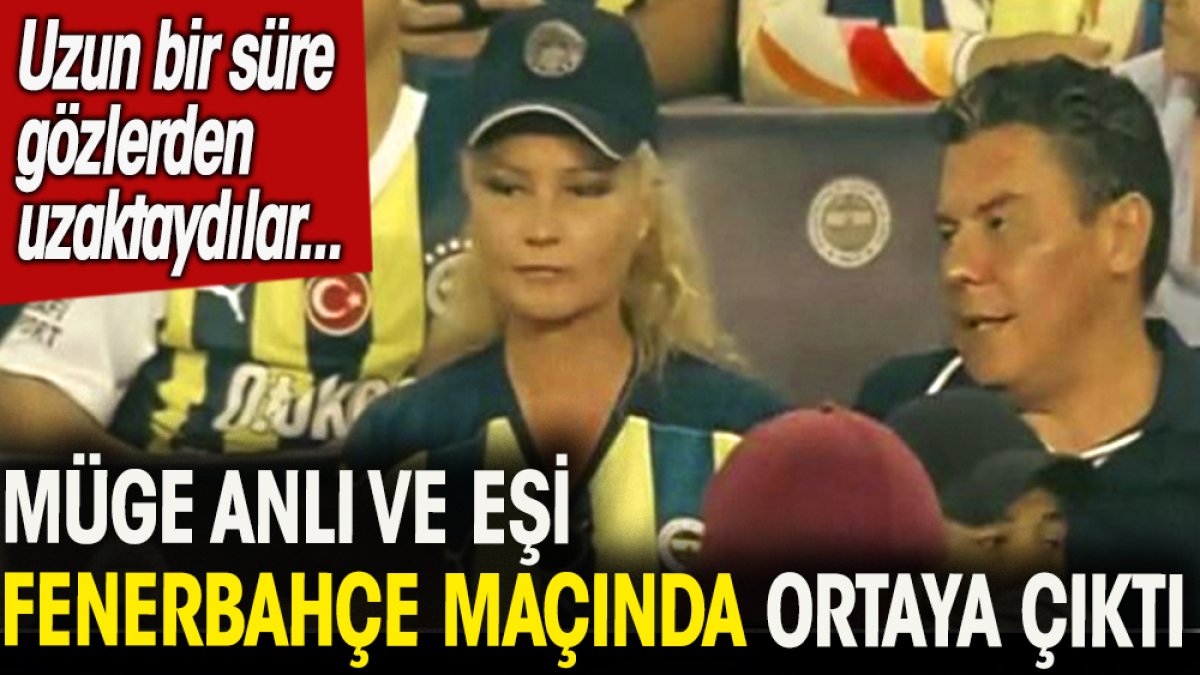 Müge Anlı ve eşi Fenerbahçe  maçında ortaya çıktı. Uzun süre gözlerden uzaktaydılar