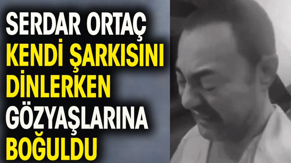 Serdar Ortaç kendi şarkısını dinlerken hüngür hüngür ağladı