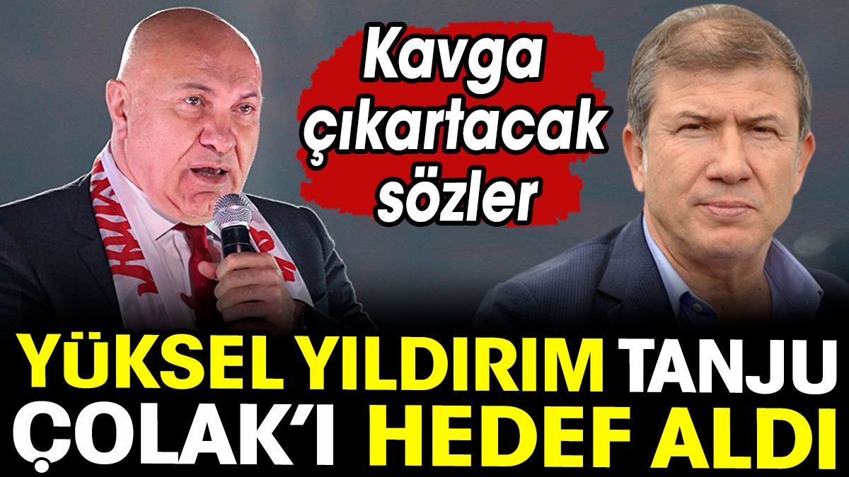 Samsunspor Başkanı Yıldırım Tanju Çolak'ı hedef aldı: Senin yaptıklarını Türkiye biliyor