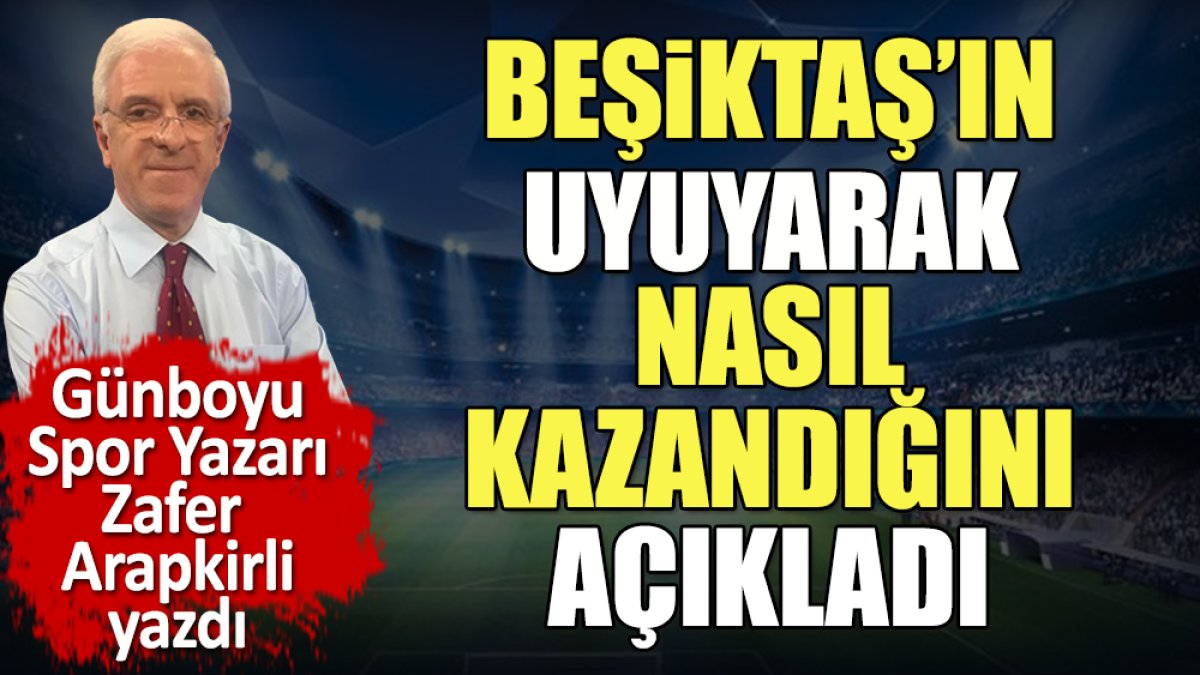 Zafer Arapkirli Beşiktaş'ın 3 puan hakkını nasıl kullandığını açıkladı