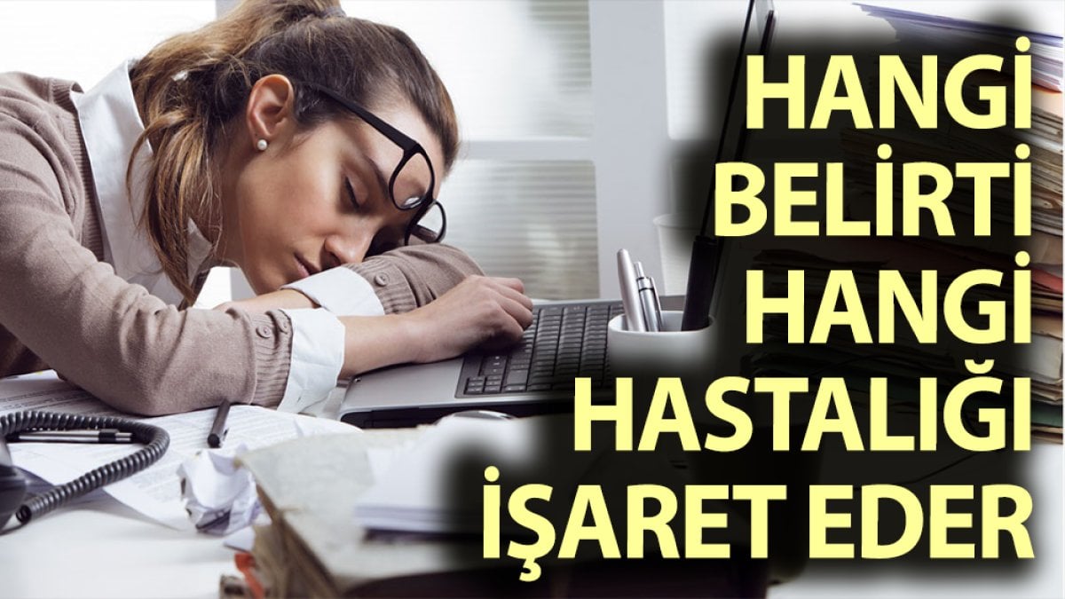 Hangi belirti hangi hastalığı işaret eder