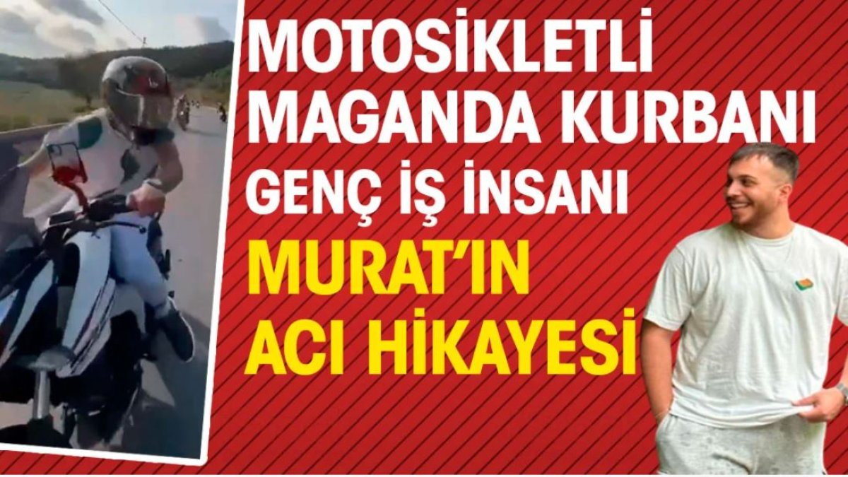 Motosikletli maganda kurbanı genç iş insanı Murat'ın acı hikayesi