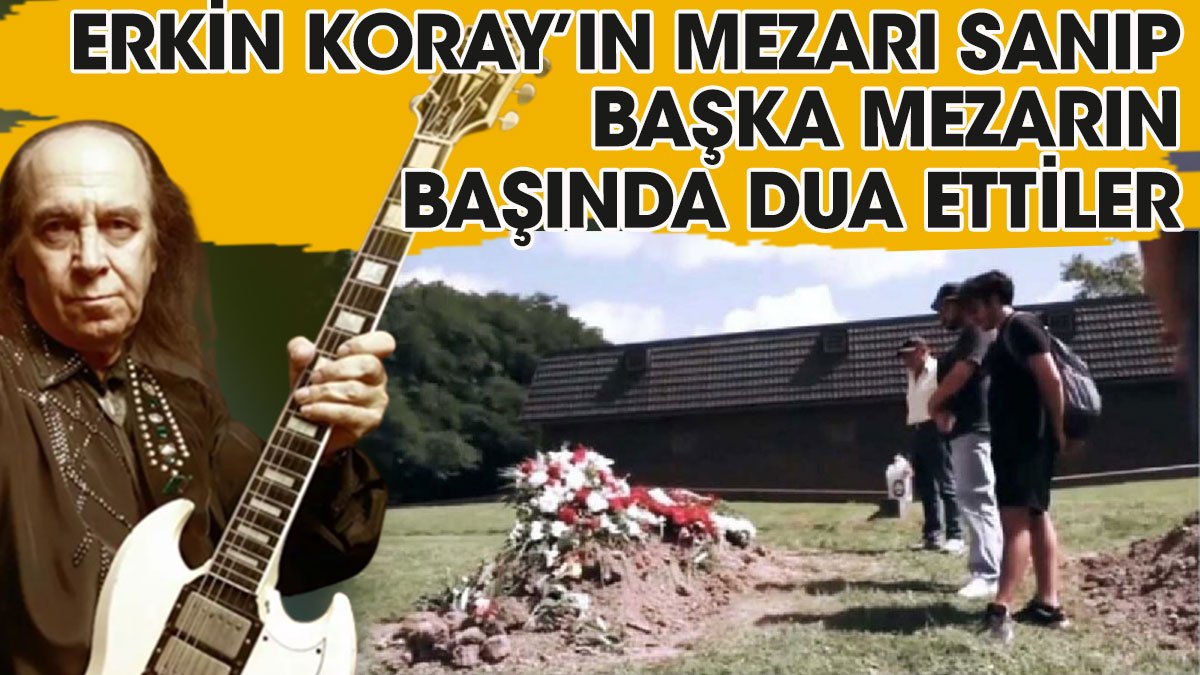 Erkin Koray’ın mezarı sanıp başka mezarın başında dua ettiler