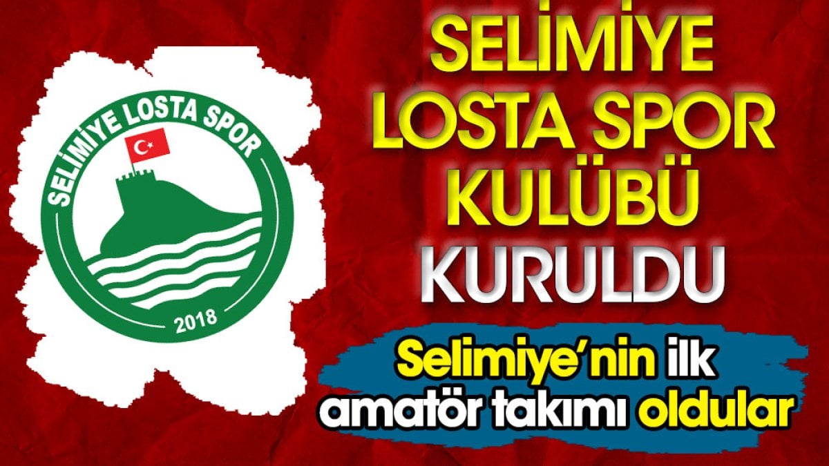 Selimiye'nin ilk amatör spor kulübü Selimiye Losta Spor Kulübü oldu