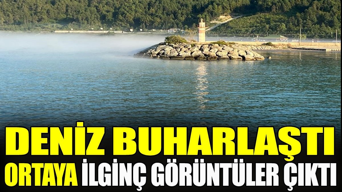 Deniz buharlaştı ortaya ilginç görüntüler çıktı