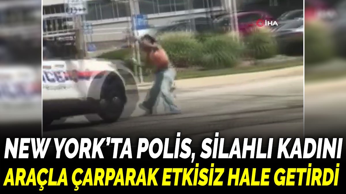 New York’ta Polis, Silahlı Kadını Araçla Çarparak Etkisiz Hale Getirdi