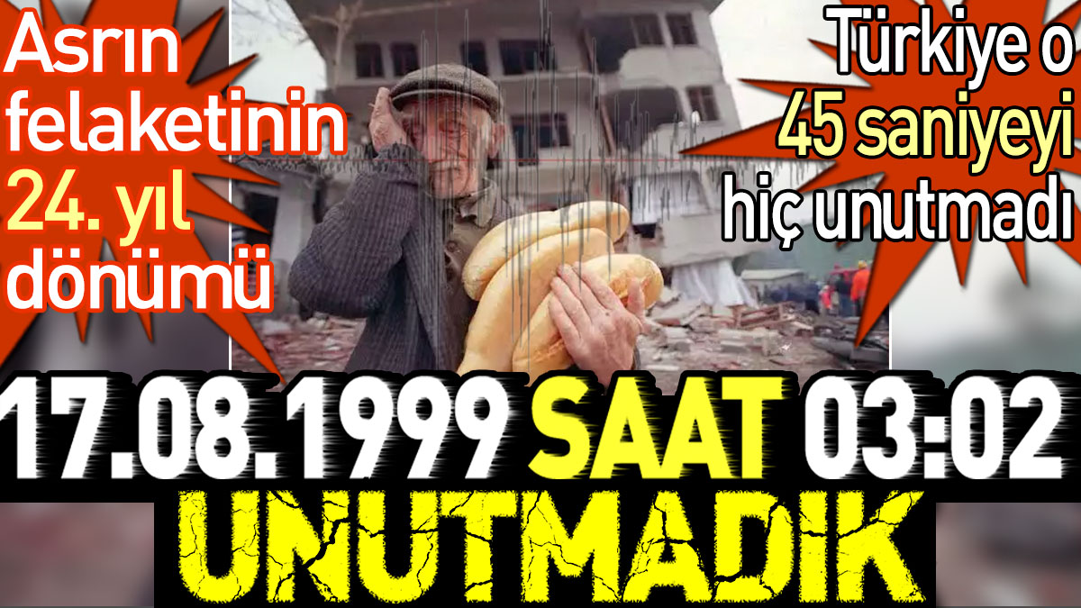 17 Ağustos depreminin 24. yıl dönümü. Türkiye o 45 saniyeyi hiç unutmadı
