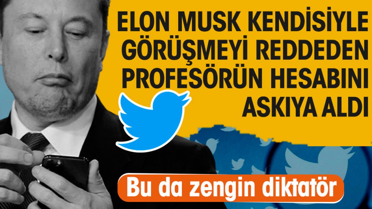 Elon Musk kendisiyle görüşmeyi reddeden profesörün hesabını askıya aldı. Bu da zengin diktatör