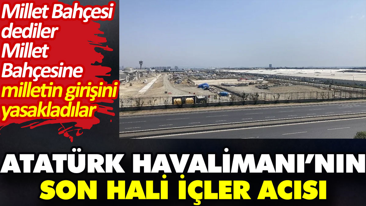Atatürk Havalimanı’nın son hali içler acısı