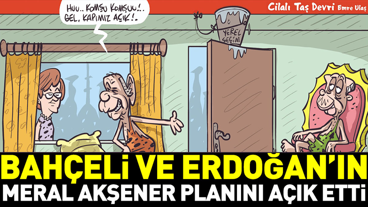 Bahçeli ve Erdoğan’ın gizli Meral Akşener planını açıkladı. Emre Ulaş çizdi